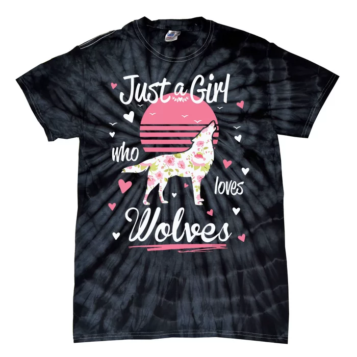 Wolf Just A Who Loves Wolves Tie-Dye T-Shirt