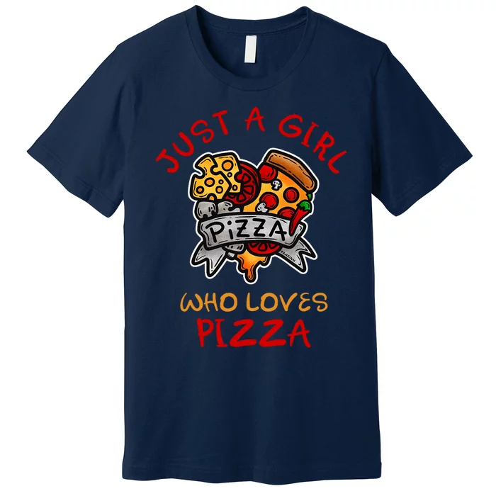 Wo Just A Girl Who Loves Pizza Cute Girls Pizza Lover Premium T-Shirt