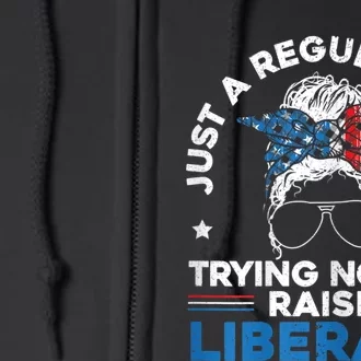 Womens Just A Regular Mom Trying Not To Raise Liberals For A Mom Full Zip Hoodie