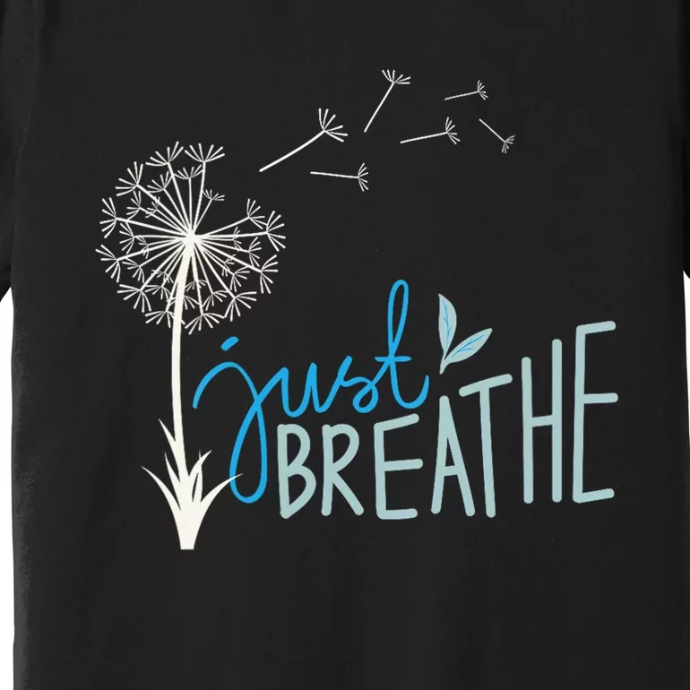 Women’S Just Breathe Relax Let Go Calm Premium T-Shirt