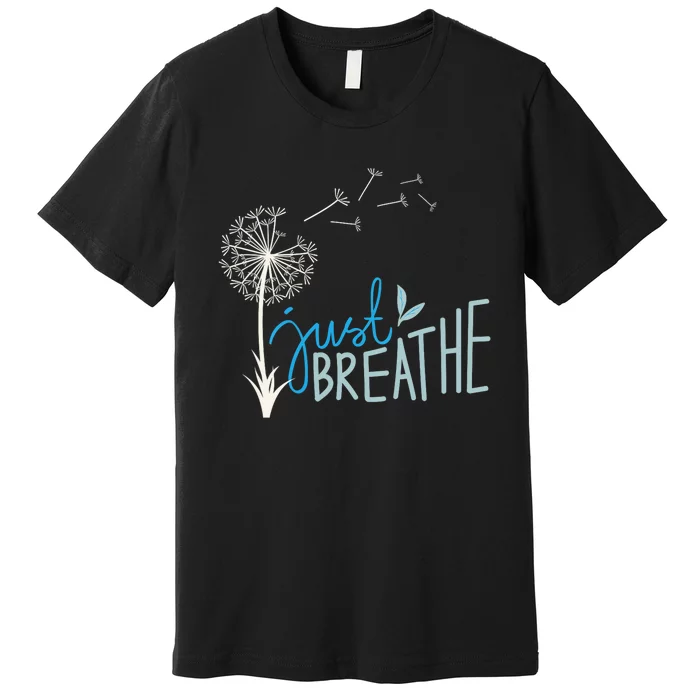 Women’S Just Breathe Relax Let Go Calm Premium T-Shirt