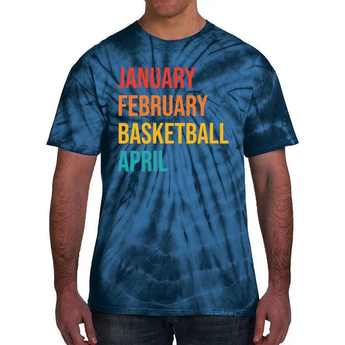 Wo January February Basketball April Funny Retro Tie-Dye T-Shirt