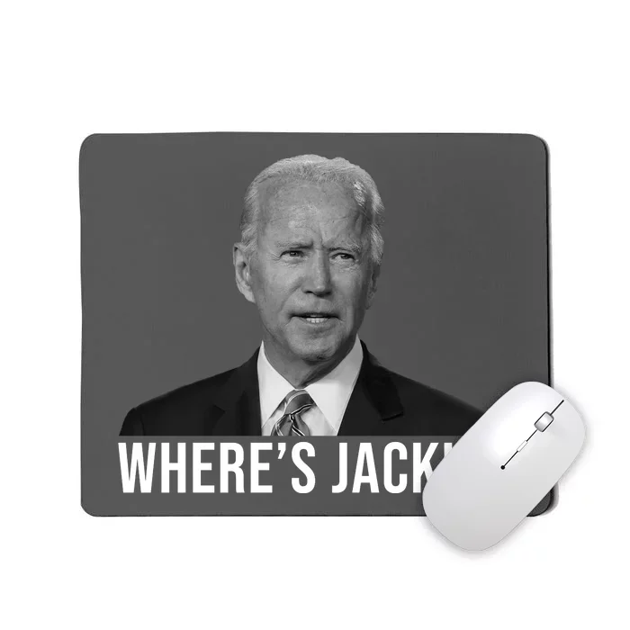 Where's Jackie Funny Joe Biden Meme Mousepad