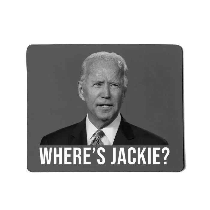 Where's Jackie Funny Joe Biden Meme Mousepad