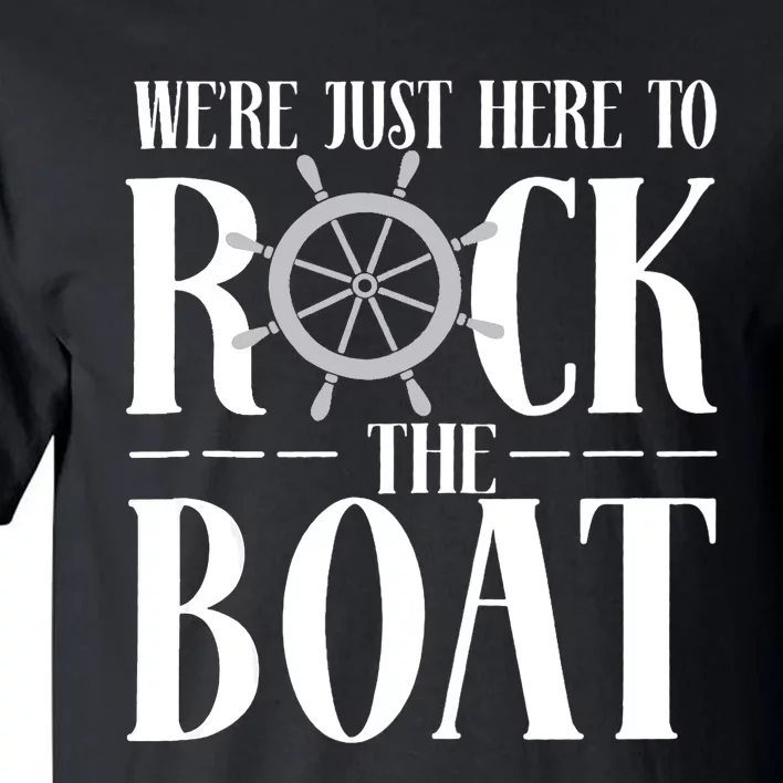 We're Just Here to Rock the Boat Family Matching Cruise Tall T-Shirt