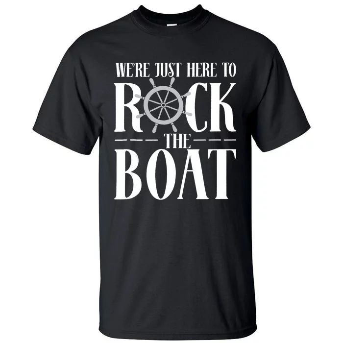 We're Just Here to Rock the Boat Family Matching Cruise Tall T-Shirt