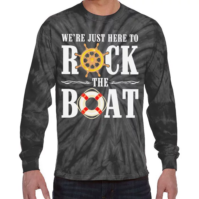 We're Just Here To Rock The Boat Tie-Dye Long Sleeve Shirt