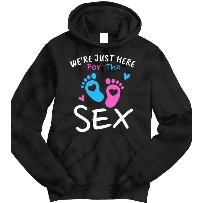 We're Just Here For The Sex Funny Gender Reveal Party Team Tie Dye Hoodie