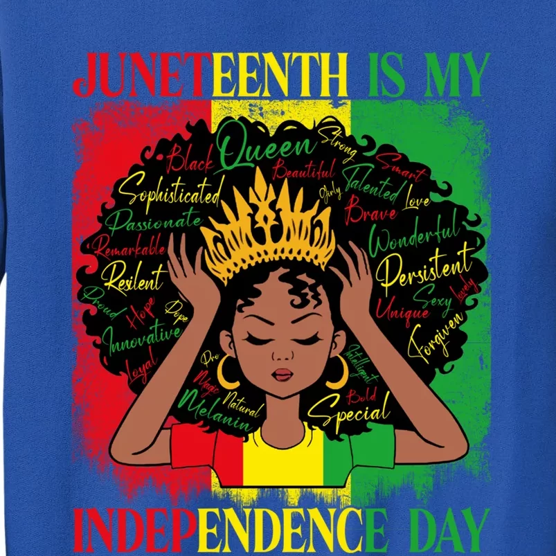 Wo Juneteenth Is My Independence Blm Black History Month Cool Gift Tall Sweatshirt