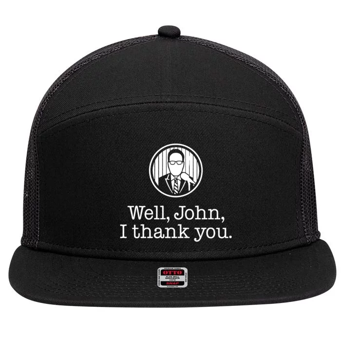 Well John I Thank You 7 Panel Mesh Trucker Snapback Hat