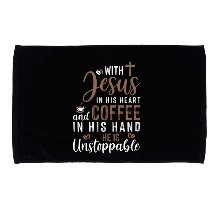 With Jesus In His Heart And Coffee In His Hand He Is Unstoppable Microfiber Hand Towel