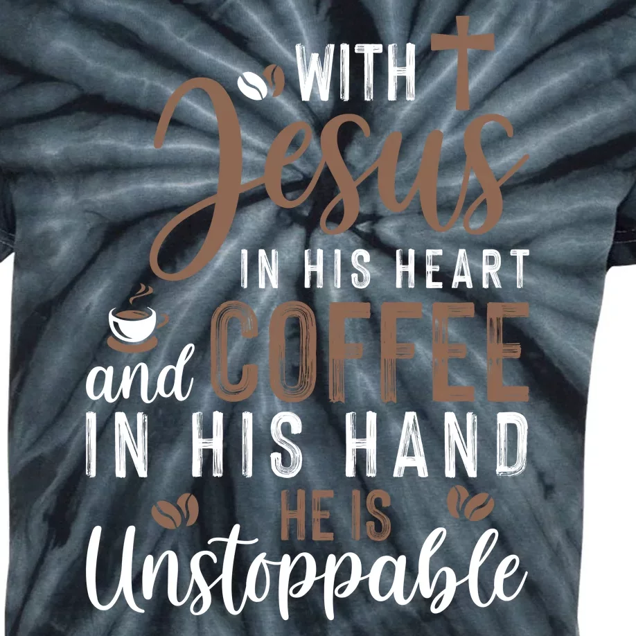 With Jesus In His Heart And Coffee In His Hand He Is Unstoppable Kids Tie-Dye T-Shirt