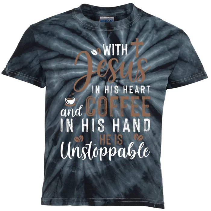 With Jesus In His Heart And Coffee In His Hand He Is Unstoppable Kids Tie-Dye T-Shirt