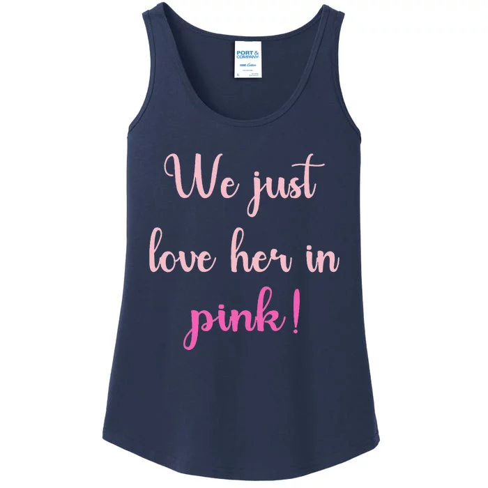 We Just Love Her In Pink Ladies Essential Tank