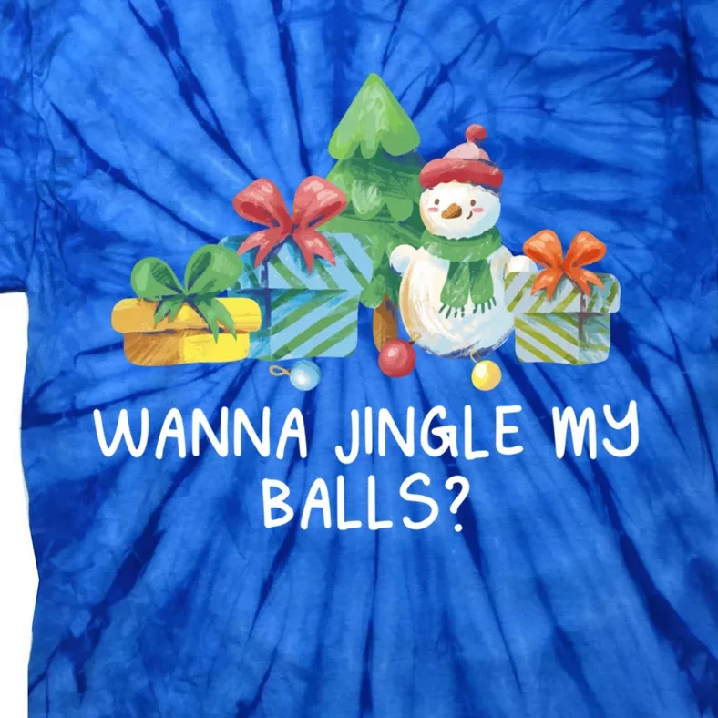 Wanna Jingle My Balls Christmas Adult Humor Xmas Gift Tie-Dye T-Shirt