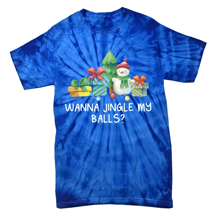 Wanna Jingle My Balls Christmas Adult Humor Xmas Gift Tie-Dye T-Shirt