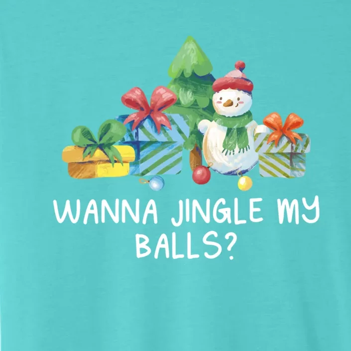 Wanna Jingle My Balls Christmas Adult Humor Xmas Gift ChromaSoft Performance T-Shirt