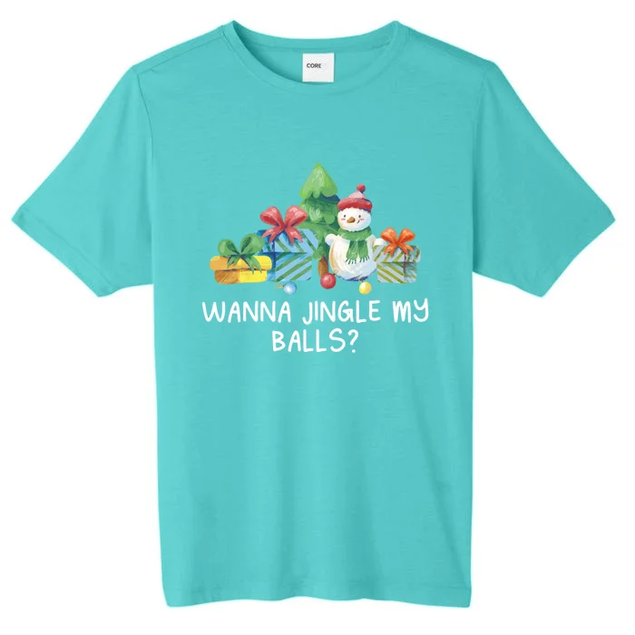 Wanna Jingle My Balls Christmas Adult Humor Xmas Gift ChromaSoft Performance T-Shirt