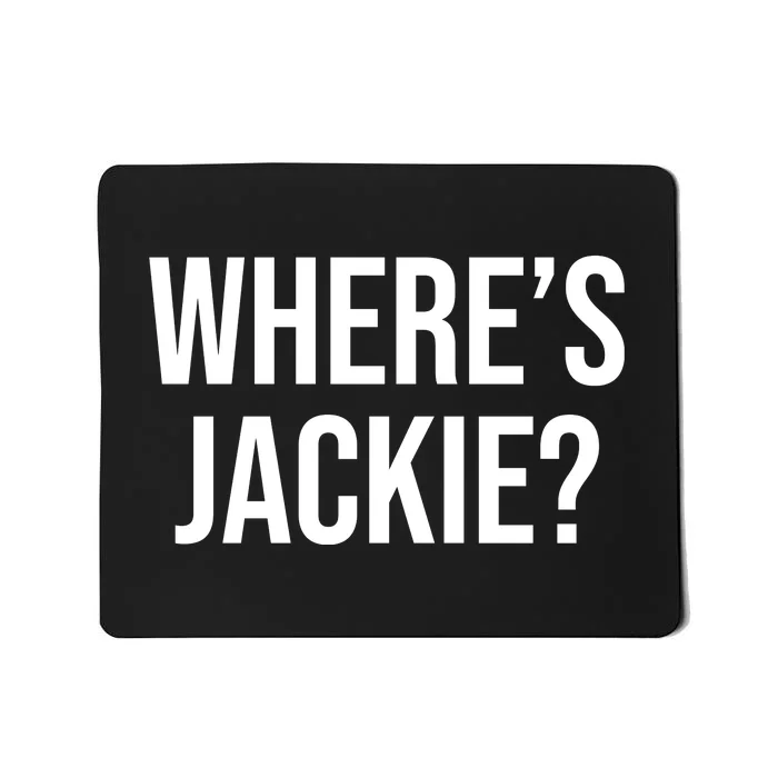 Where's Jackie Meme Mousepad