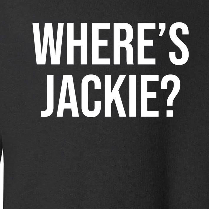 Where's Jackie Meme Toddler Sweatshirt