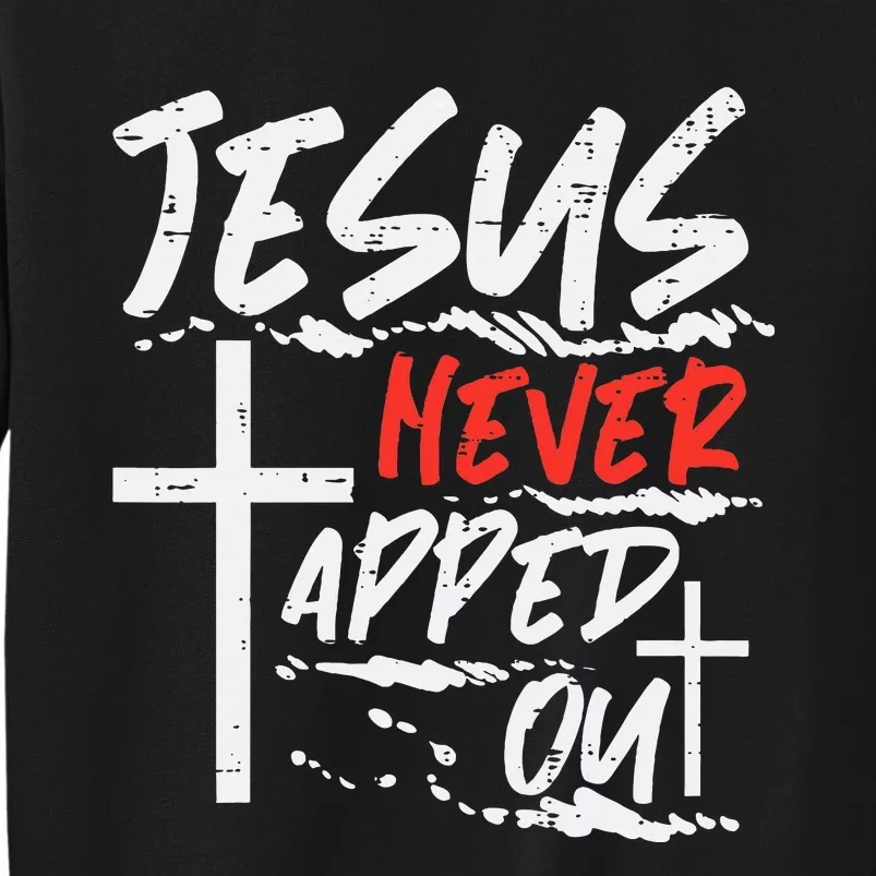 Wrestling Jesus Never Tapped Out Christian Wrestle Tall Sweatshirt