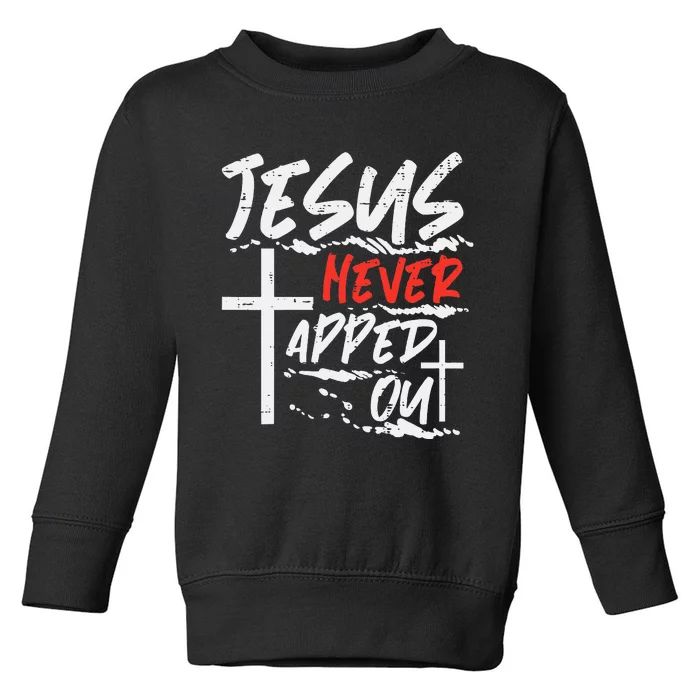 Wrestling Jesus Never Tapped Out Christian Wrestle Toddler Sweatshirt