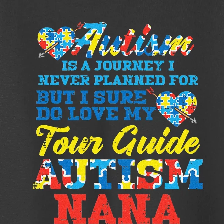 WoAutism Journey Never Planned Tour Guide Nana Grandma Women Toddler T-Shirt