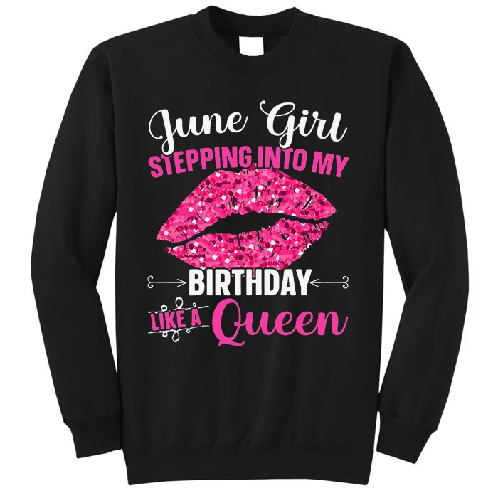 Wo June Stepping Int My Bithday Like A Queen Tall Sweatshirt