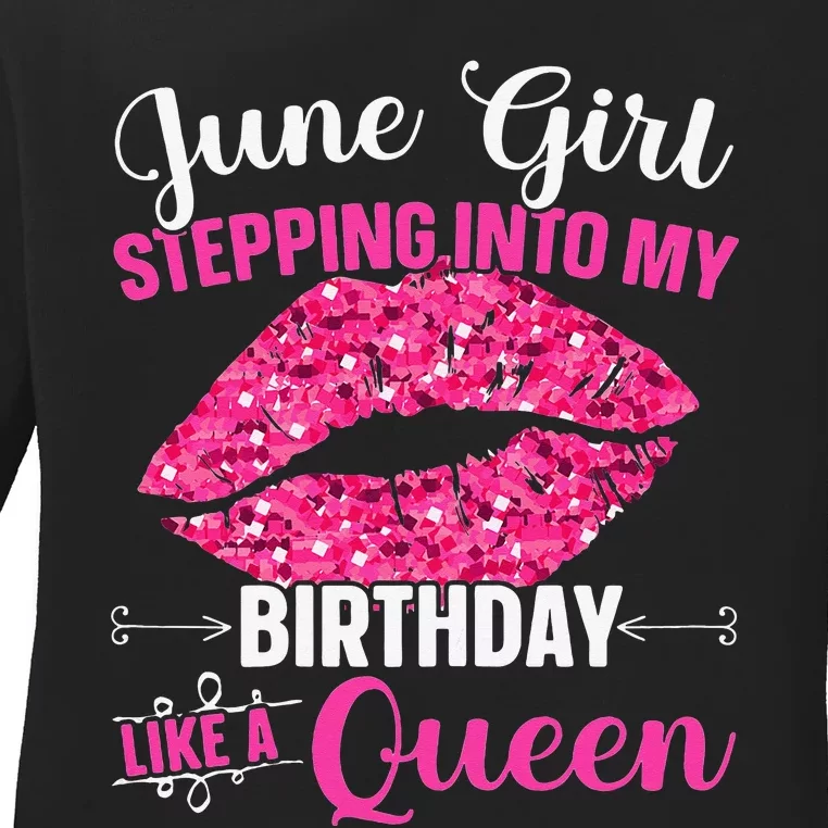 Wo June Stepping Int My Bithday Like A Queen Ladies Long Sleeve Shirt