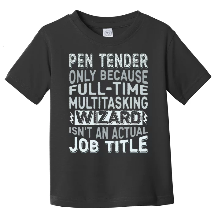 Wizard Job Title Quote Funny Pen Tender Toddler T-Shirt