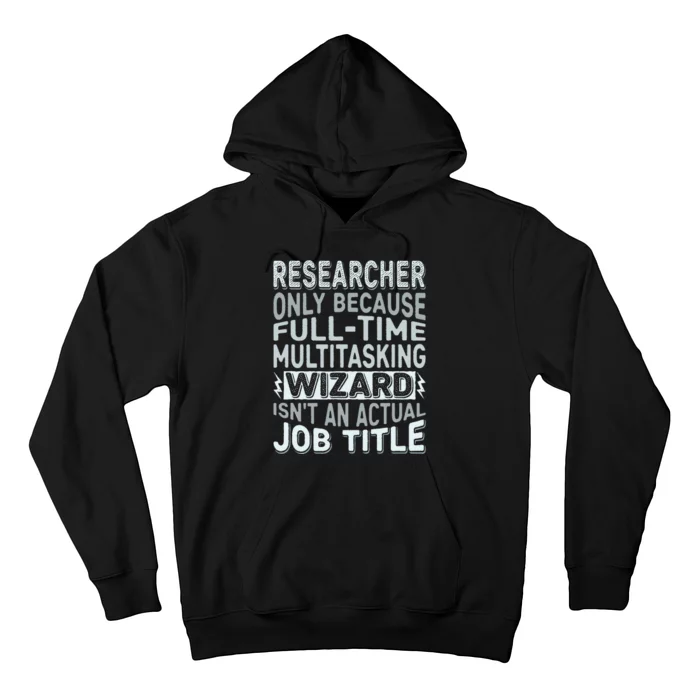 Wizard Job Title Quote Funny Researcher Hoodie