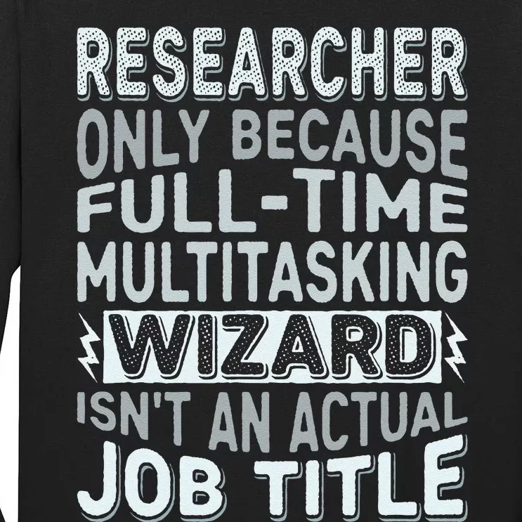 Wizard Job Title Quote Funny Researcher Tall Long Sleeve T-Shirt