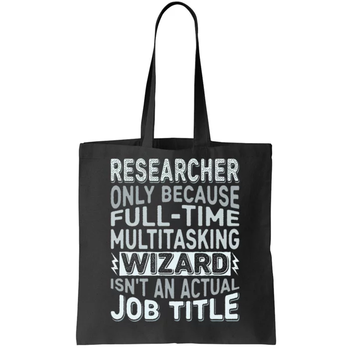 Wizard Job Title Quote Funny Researcher Tote Bag