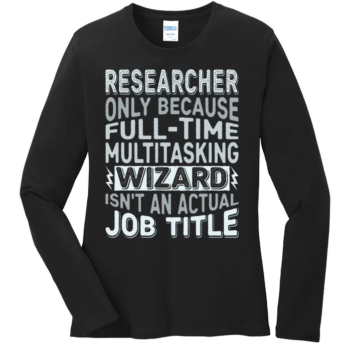 Wizard Job Title Quote Funny Researcher Ladies Long Sleeve Shirt