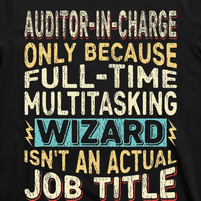 Wizard Job Title Quote Funny Auditor In Charge T-Shirt