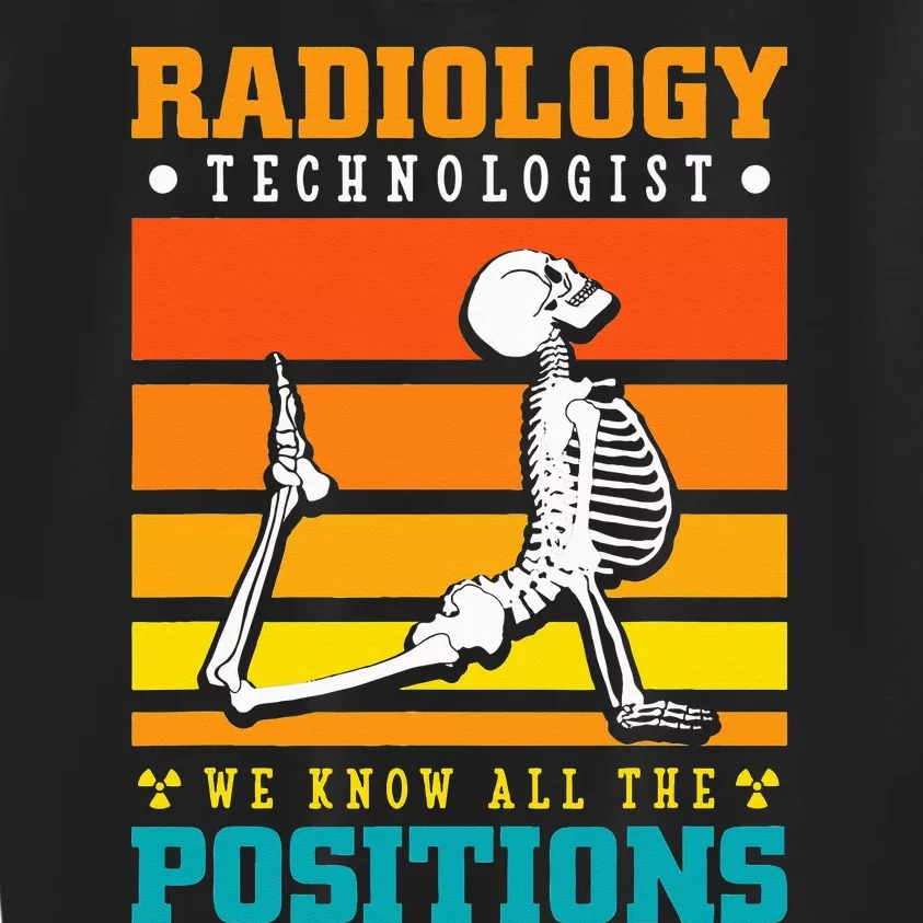 We know all the positions - Radiology Technician Kids Sweatshirt