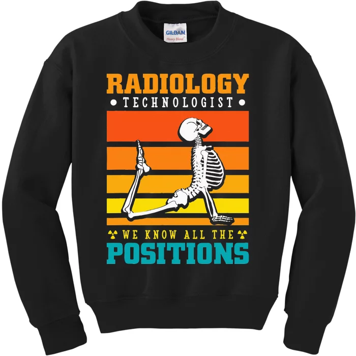 We know all the positions - Radiology Technician Kids Sweatshirt