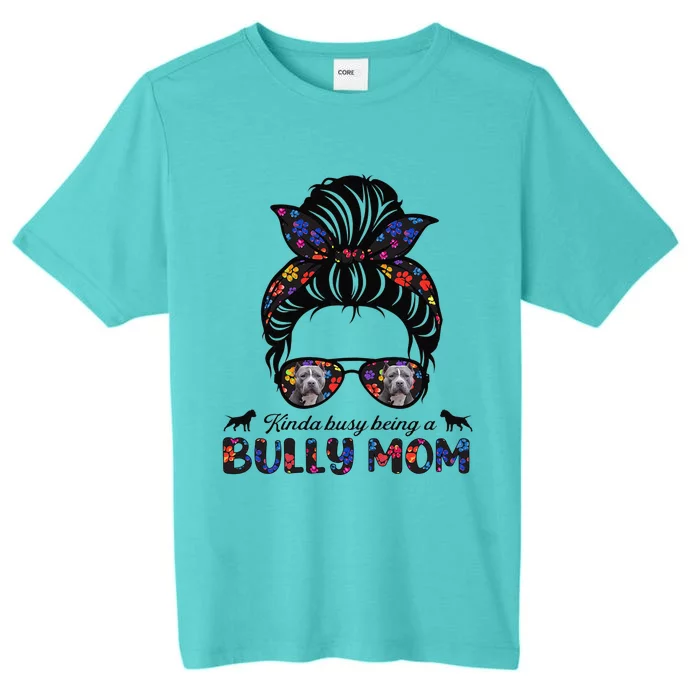 Womens Kinda Busy Being A American Bully Mom Messy Hair Mothers Day ChromaSoft Performance T-Shirt