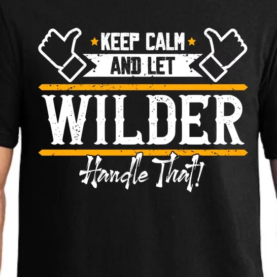 Wilder Keep Calm And Let Wilder Handle That Cool Gift Pajama Set