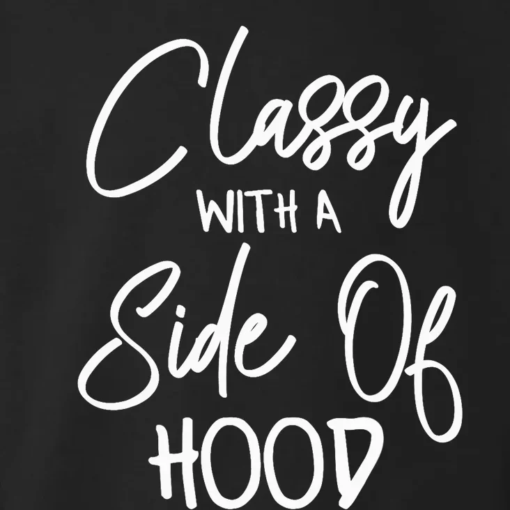 Wo Kinda Classy Kinda Hood Funny Wo's Saying Toddler Hoodie