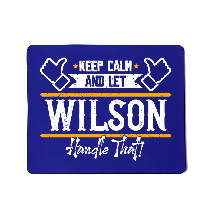 Wilson Keep Calm And Let Wilson Handle That Gift Mousepad