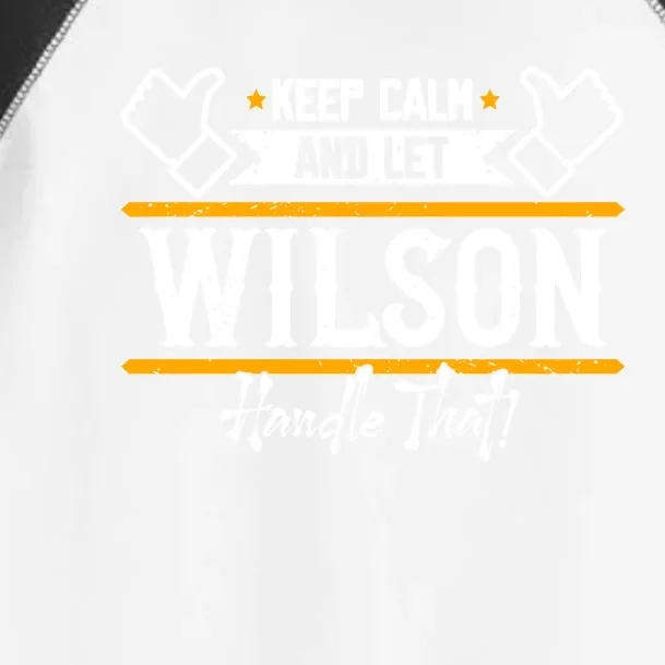 Wilson Keep Calm And Let Wilson Handle That Gift Toddler Fine Jersey T-Shirt