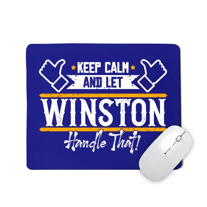 Winston Keep Calm And Let Winston Handle That Great Gift Mousepad