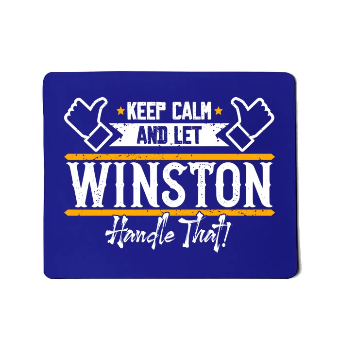 Winston Keep Calm And Let Winston Handle That Great Gift Mousepad