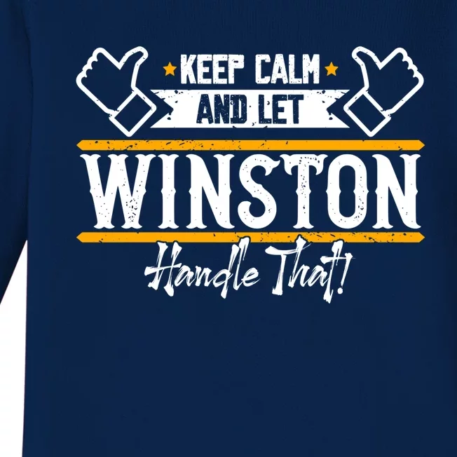 Winston Keep Calm And Let Winston Handle That Great Gift Baby Long Sleeve Bodysuit