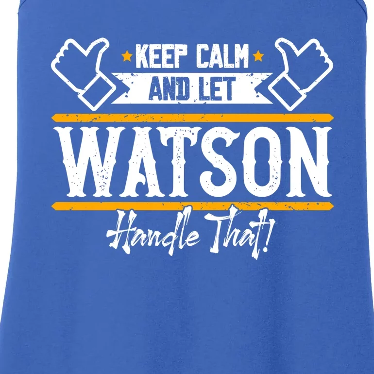 Watson Keep Calm And Let Watson Handle That Great Gift Ladies Essential Tank