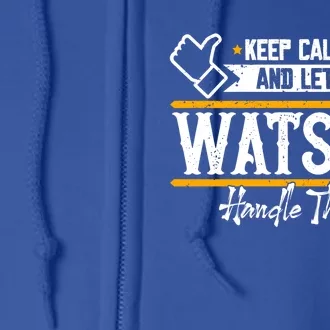 Watson Keep Calm And Let Watson Handle That Great Gift Full Zip Hoodie