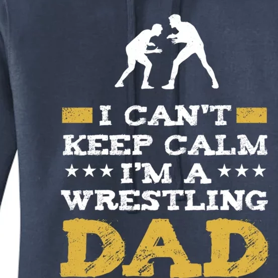 Wrestler Keep Calm IM A Wrestling Dad Clothes Gift Women's Pullover Hoodie