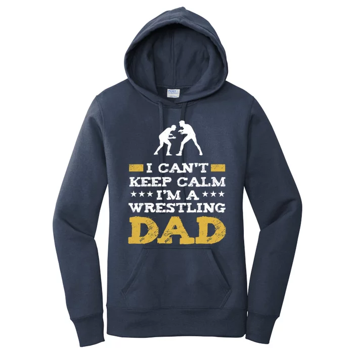 Wrestler Keep Calm IM A Wrestling Dad Clothes Gift Women's Pullover Hoodie