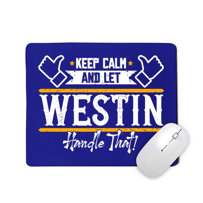 Westin Keep Calm And Let Westin Handle That Gift Mousepad